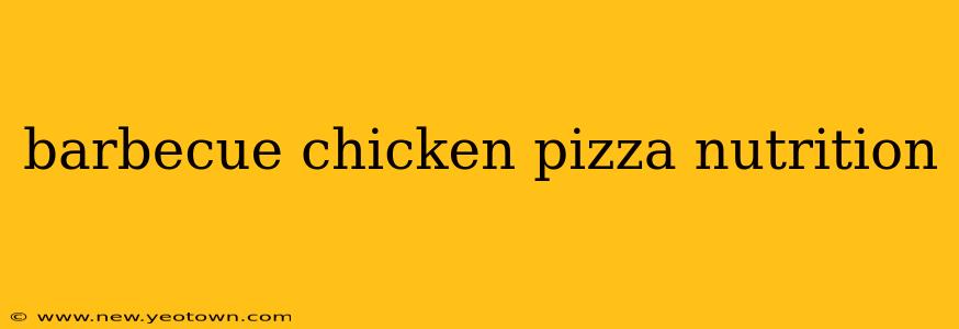 barbecue chicken pizza nutrition