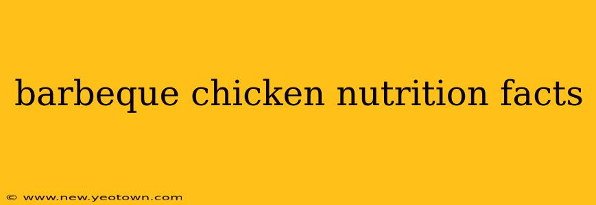barbeque chicken nutrition facts