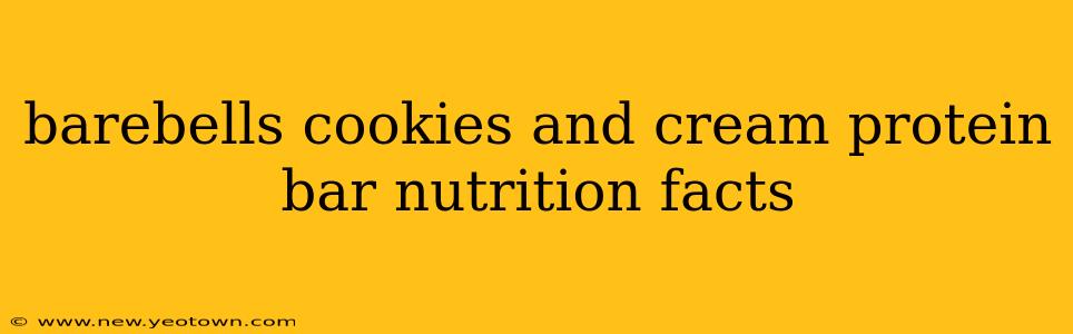 barebells cookies and cream protein bar nutrition facts