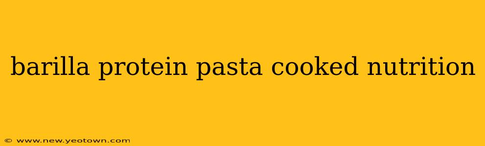 barilla protein pasta cooked nutrition