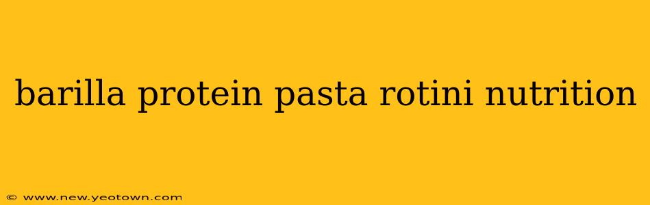 barilla protein pasta rotini nutrition