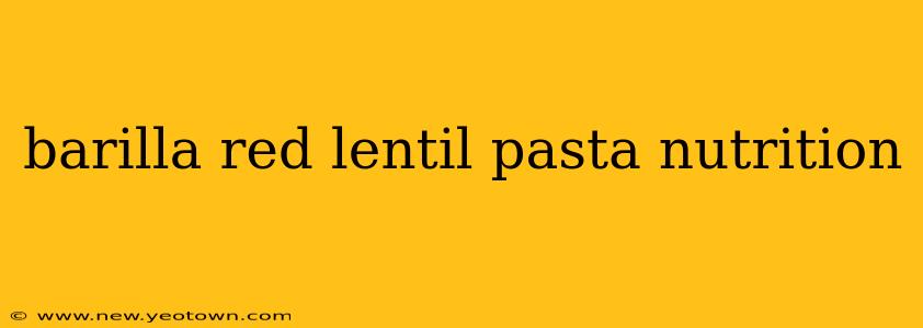 barilla red lentil pasta nutrition