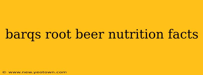 barqs root beer nutrition facts