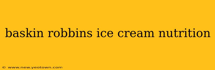 baskin robbins ice cream nutrition