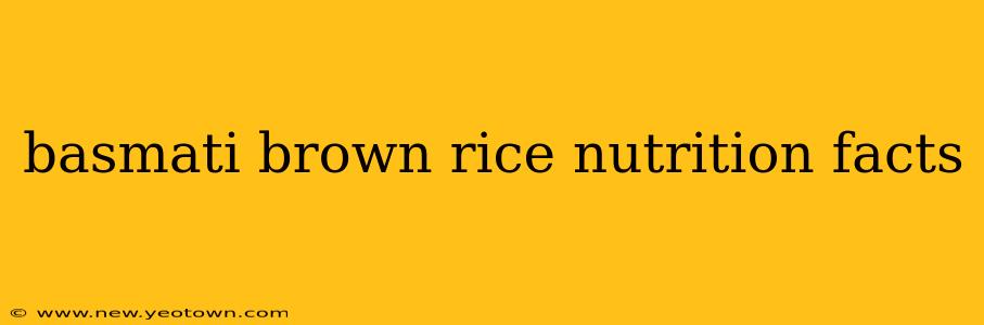 basmati brown rice nutrition facts