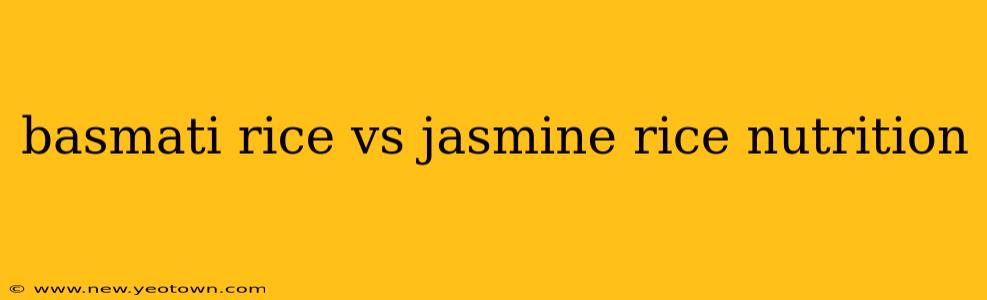 basmati rice vs jasmine rice nutrition