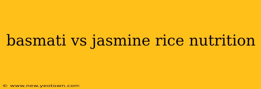 basmati vs jasmine rice nutrition