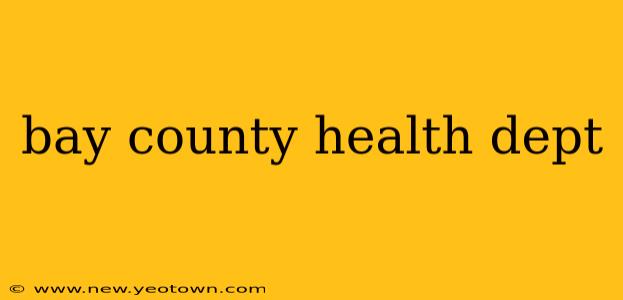 bay county health dept