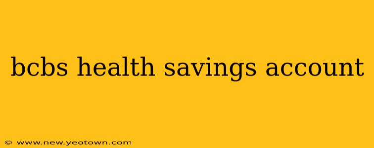 bcbs health savings account