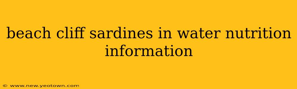 beach cliff sardines in water nutrition information