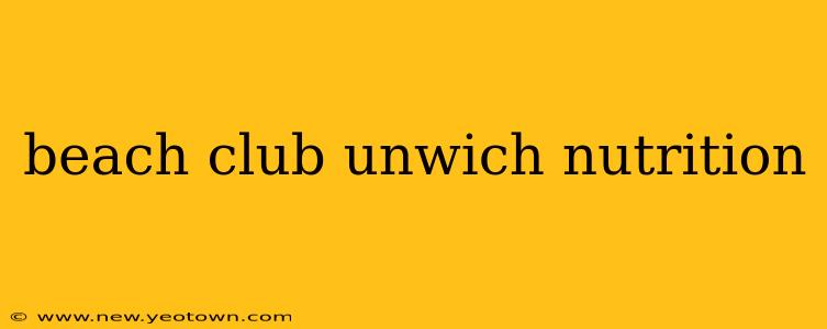 beach club unwich nutrition
