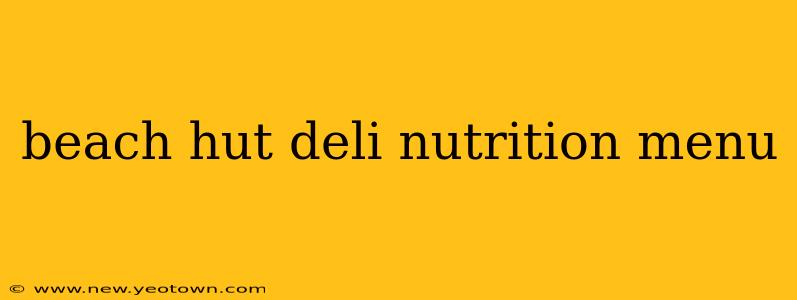beach hut deli nutrition menu