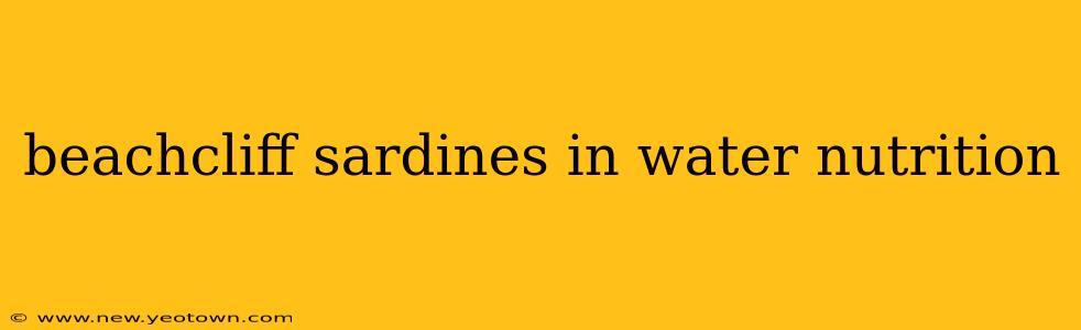 beachcliff sardines in water nutrition