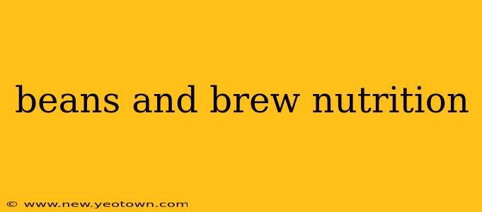 beans and brew nutrition