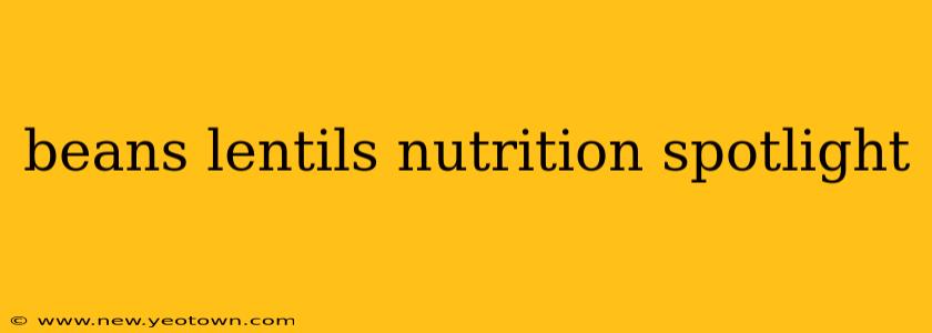 beans lentils nutrition spotlight