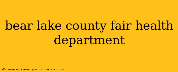 bear lake county fair health department