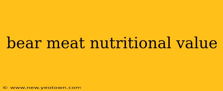 bear meat nutritional value