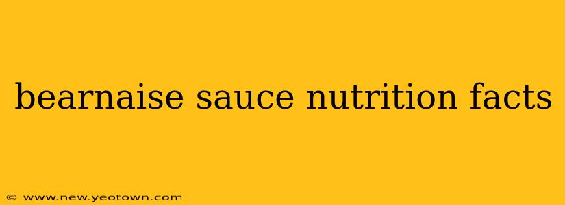 bearnaise sauce nutrition facts