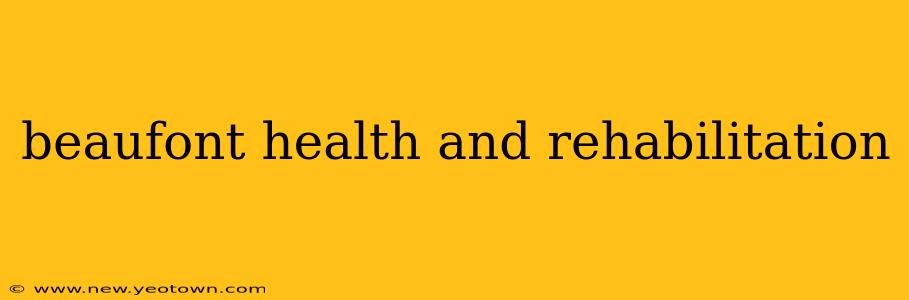beaufont health and rehabilitation