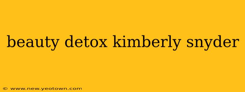beauty detox kimberly snyder