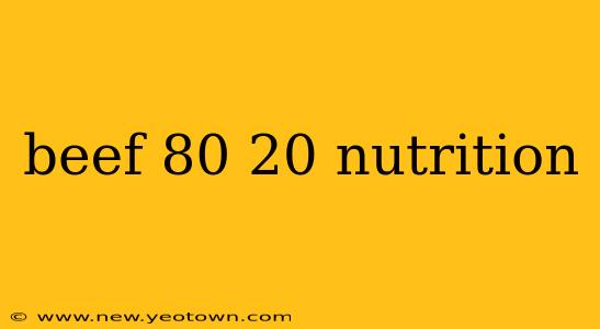 beef 80 20 nutrition
