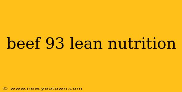 beef 93 lean nutrition