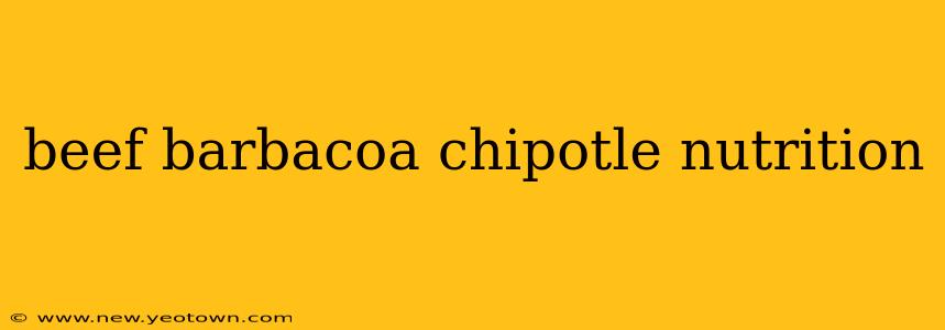 beef barbacoa chipotle nutrition