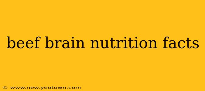beef brain nutrition facts