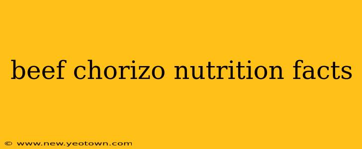 beef chorizo nutrition facts