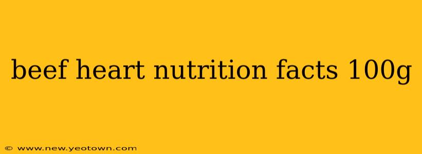 beef heart nutrition facts 100g
