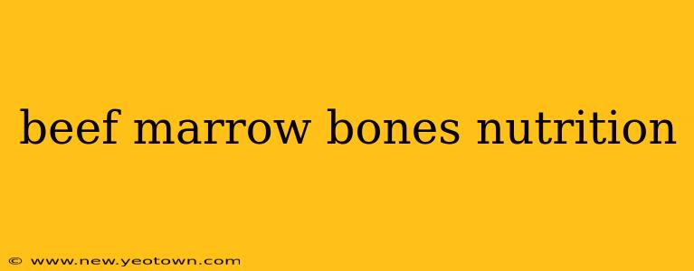 beef marrow bones nutrition