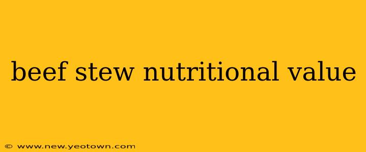 beef stew nutritional value