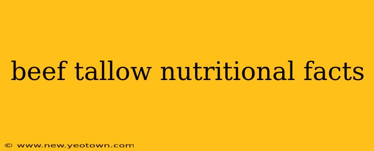 beef tallow nutritional facts