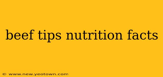 beef tips nutrition facts