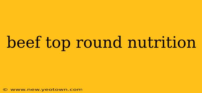 beef top round nutrition