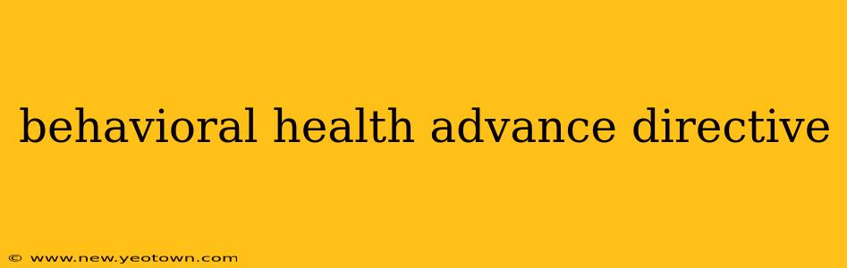 behavioral health advance directive
