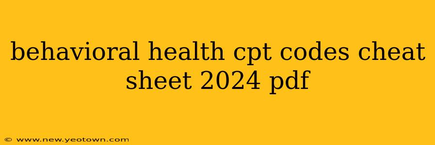 behavioral health cpt codes cheat sheet 2024 pdf