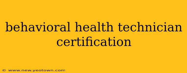 behavioral health technician certification