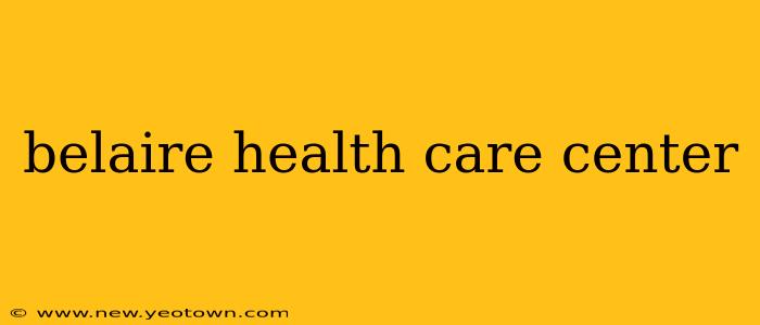belaire health care center