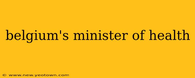 belgium's minister of health
