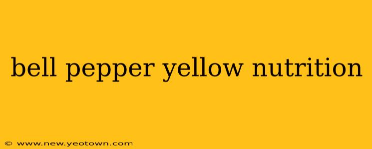 bell pepper yellow nutrition