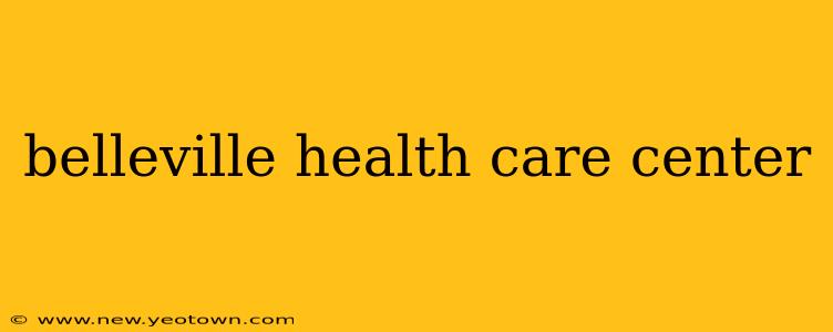 belleville health care center