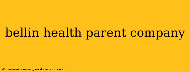 bellin health parent company