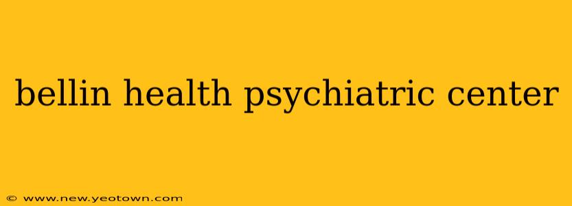 bellin health psychiatric center