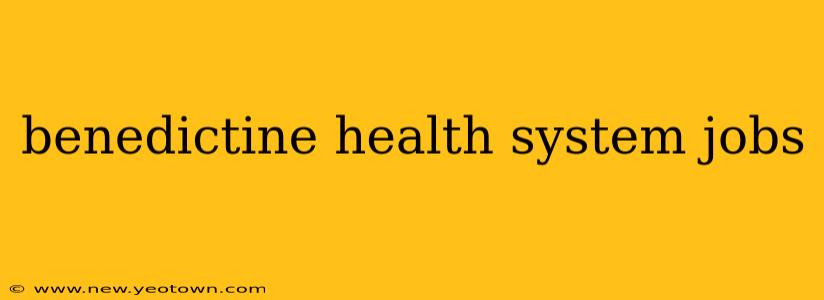benedictine health system jobs
