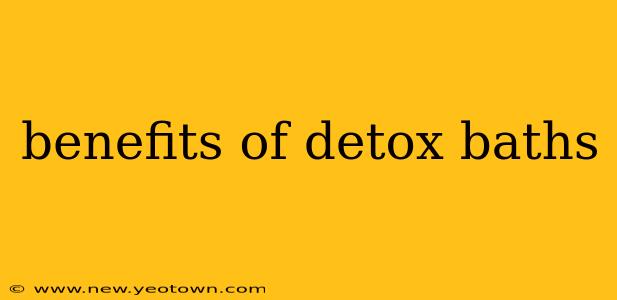 benefits of detox baths