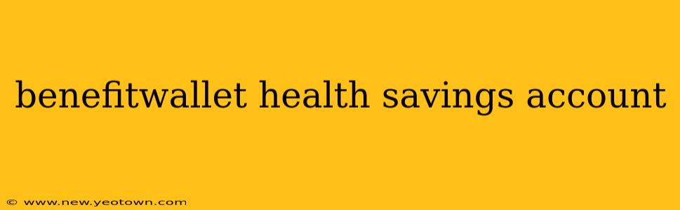 benefitwallet health savings account