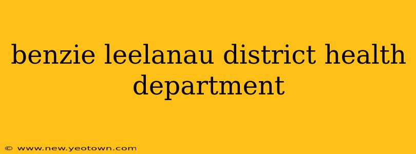 benzie leelanau district health department