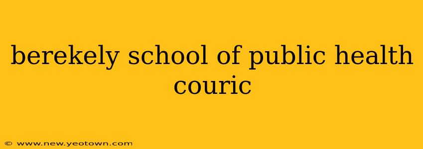 berekely school of public health couric
