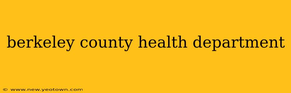 berkeley county health department